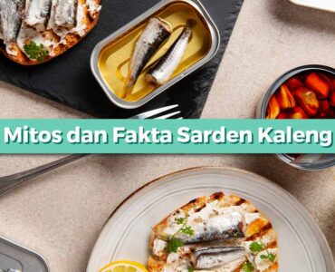 16 Mitos Fakta Sarden Kaleng yang Wajib Kamu Tahu!
