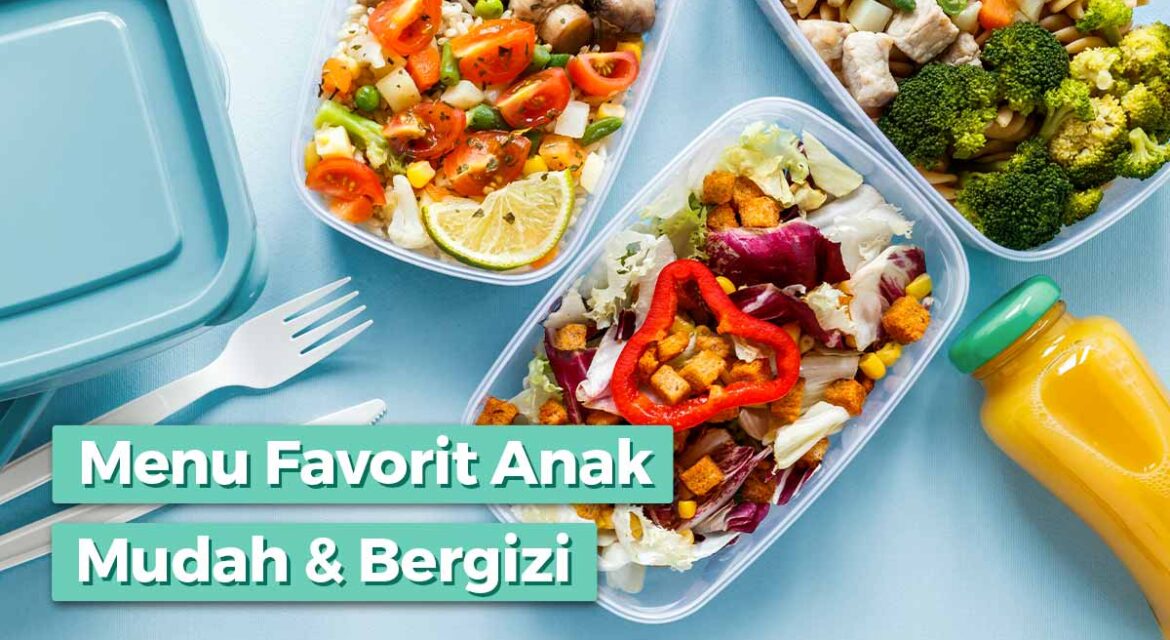 6 Menu Favorit Anak Saat Libur Sekolah, Mudah dan Bergizi!