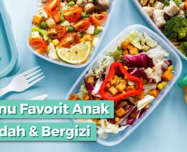 6 Menu Favorit Anak Saat Libur Sekolah, Mudah dan Bergizi!