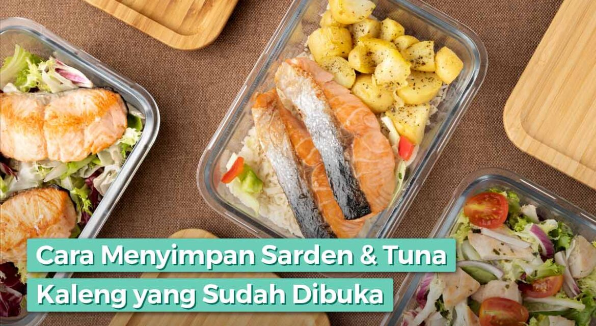 cara menyimpan sarden yang telah dibuka